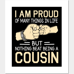 I Am Proud Of Many Things In Life But Nothing Beat Being A Cousin Happy Father Day Posters and Art